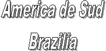 America de Sud
Brazilia
