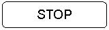 Rounded Rectangle: STOP