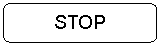 Rounded Rectangle: STOP