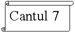 Vertical Scroll: Cantul 7