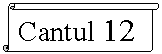 Vertical Scroll: Cantul 12