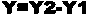 Y=Y2-Y1