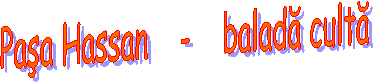 Pasa Hassan - balada culta